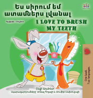 Title: I Love to Brush My Teeth (Armenian English Bilingual Book for Kids), Author: Shelley Admont