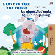 Title: I Love to Tell the Truth (English Armenian Bilingual Book for Kids), Author: Kidkiddos Books