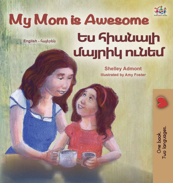 My Mom is Awesome (English Armenian Bilingual Book for Kids)