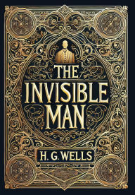 Title: The Invisible Man (Collector's Edition) (Laminated Hardback with Jacket), Author: H. G. Wells
