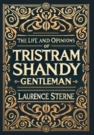 Title: The Life and Opinions of Tristram Shandy, Gentleman (Collector's Edition) (Laminated Hardback with Jacket), Author: Laurence Sterne