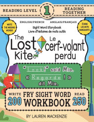 Title: 250 Sight Word Storybook, The Lost Kite (Level 1) Bilingual English/French Anglais/Franï¿½ais: Write Over 200 Fry Sight Words in English and French while you Read a Fun Story! 8.5