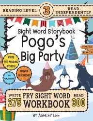 Title: 300 Sight Word Storybook, Pogo's Big Party (Level 3): Write Over 275 Fry Sight Words while you Read a Fun Story and Show Your Understanding on Activity Pages! 8.5