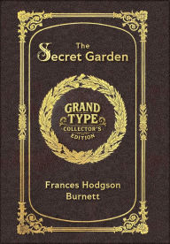 Title: Large Print - The Secret Garden - Grand Type Collector's Edition - Matte Hardcover with Dust Jacket, Author: Frances Hodgson Burnett