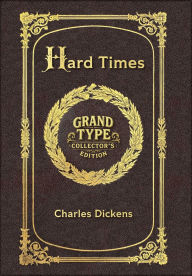 Title: Large Print - Hard Times - Grand Type Collector's Edition - Matte Hardcover with Dust Jacket, Author: Charles Dickens