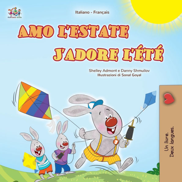 J'adore l'ï¿½tï¿½ (Livre pour enfants bilingue italien-franï¿½ais)