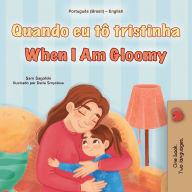 Title: When I am Gloomy (Portuguese Brazilian English Bilingual Children's Book), Author: Sam Sagolski