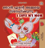 Title: I Love My Mom (Malayalam English Bilingual Book for Kids), Author: Shelley Admont