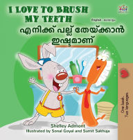 Title: I Love to Brush My Teeth (English Malayalam Bilingual Book for Kids), Author: Shelley Admont