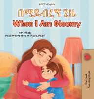 Title: When I am Gloomy (Amharic English Bilingual Children's Book), Author: Sam Sagolski