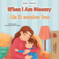 Title: When I am Gloomy (English Dutch Bilingual Children's Book), Author: Kidkiddos Books