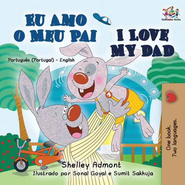 I Love My Dad (Portuguese English Bilingual Book for Kids - Portugal)