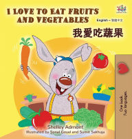 Title: I Love to Eat Fruits and Vegetables (English Chinese Traditional Bilingual Children's Book), Author: Shelley Admont