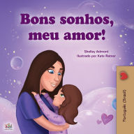 Title: Sweet Dreams, My Love (Portuguese Children's Book for Kids -Brazil): Brazilian Portuguese, Author: Shelley Admont