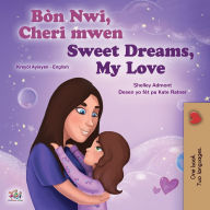Title: Sweet Dreams, My Love (Haitian Creole English Bilingual Book for Kids), Author: Shelley Admont