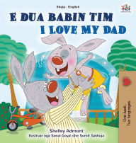 Title: I Love My Dad (Albanian English Bilingual Book for Kids), Author: Shelley Admont