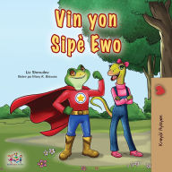 Title: Being a Superhero (Haitian Creole Children's Book), Author: Liz Shmuilov