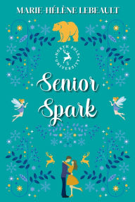 Title: Senior Spark, Author: Marie-Hélène Lebeault