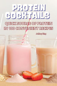 Title: Protein Cocktails, Author: Jeffrey King