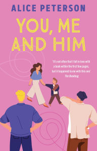 Title: You, Me and Him: Warm, wise and funny -- discover this bestselling author's novel, Author: Alice Peterson