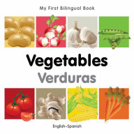 Title: My First Bilingual Book-Vegetables (English-Spanish), Author: Milet Publishing