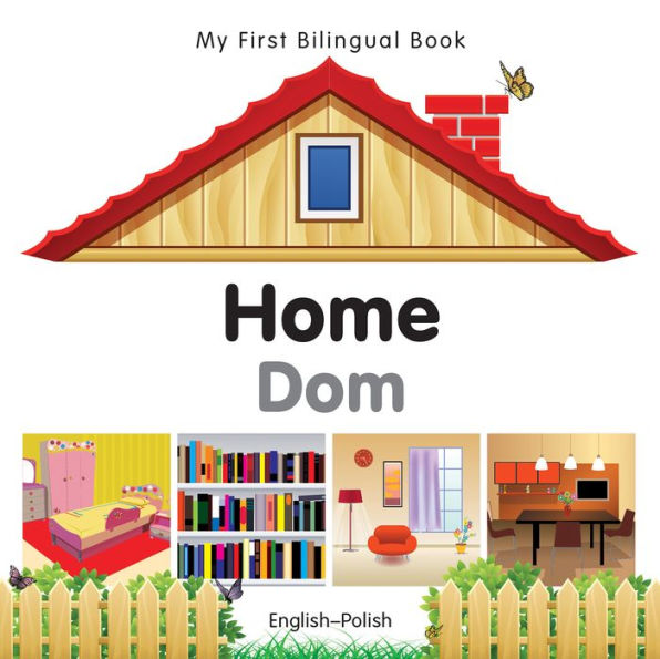 My First Bilingual Book-Home (English-Polish)