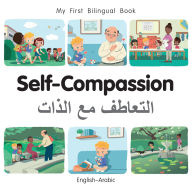 Title: My First Bilingual Book - Self-Compassion (English-Arabic), Author: Milet Publishing