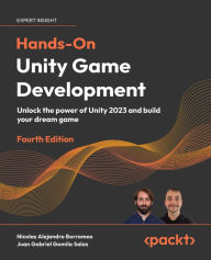 Title: Hands-On Unity Game Development: Unlock the power of Unity 2023 and build your dream game, Author: Nicolas Alejandro Borromeo