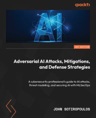 Title: Adversarial AI Attacks, Mitigations, and Defense Strategies: A cybersecurity professional's guide to AI attacks, threat modeling, and securing AI with MLSecOps, Author: John Sotiropoulos