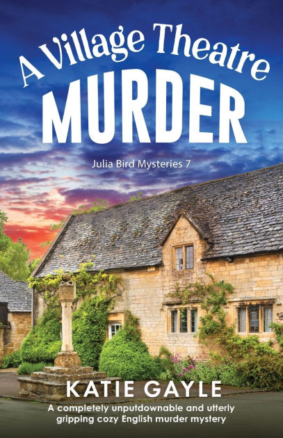 A Village Theatre Murder A Completely Unputdownable And Utterly