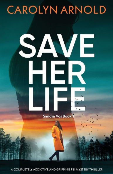 Save Her Life: A completely addictive and gripping FBI mystery thriller