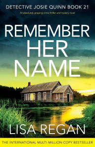 Remember Her Name: An absolutely gripping crime thriller and mystery novel