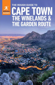 Title: The Rough Guide to Cape Town, the Winelands & the Garden Route: Travel Guide eBook, Author: Rough Guides