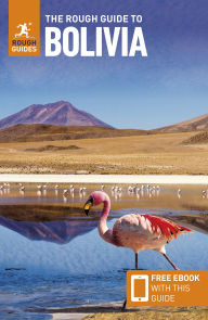 Title: The Rough Guide to Bolivia: Travel Guide with eBook, Author: Rough Guides