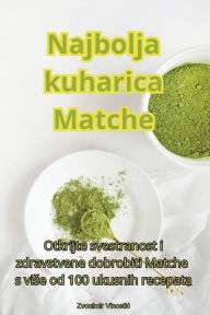 Title: Najbolja kuharica Matche, Author: Zvonimir Vincetic
