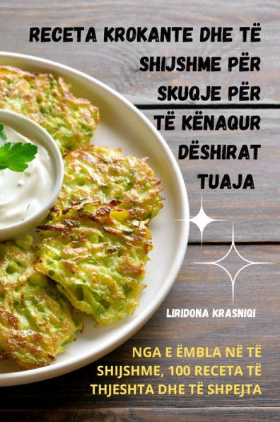 RECETA KROKANTE DHE TË SHIJSHME PËR SKUQJE PËR TË KËNAQUR DËSHIRAT TUAJA