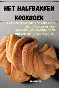 Title: Het Halfbakken Kookboek, Author: Abo Meyer