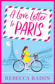 Title: A Love Letter to Paris, Author: Rebecca Raisin