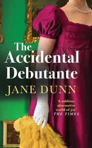 Title: The Accidental Debutante, Author: Jane Dunn