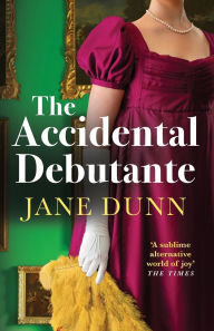 Title: The Accidental Debutante, Author: Jane Dunn