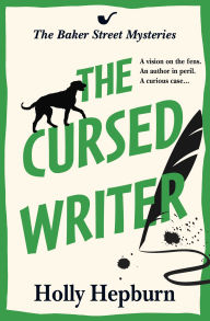 Title: The Cursed Writer: A BRAND NEW historical cozy mystery, perfect for fans of Sherlock Holmes! From Holly Hepburn for 2024, Author: Holly Hepburn