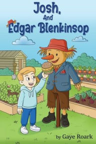 Title: Josh, and Edgar Blenkinsop, Author: Gaye Roark