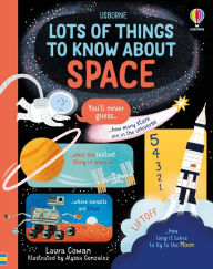 Title: Lots of Things to Know About Space, Author: Laura Cowan