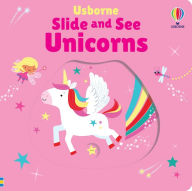 Title: Slide and See Unicorns, Author: Fiona Watt