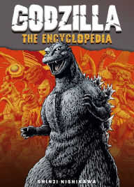 Title: Godzilla: The Encyclopedia: Shinji Nishikawa Unravels the Depths of Godzilla, Author: Nishikawa