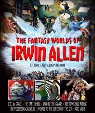 Title: The Fantasy Worlds of Irwin Allen, Author: Jeff Bond