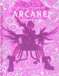 Title: The Art and Making of Arcane, Author: Elisabeth Vincentelli