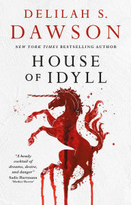 Title: House of Idyll, Author: Delilah S. Dawson