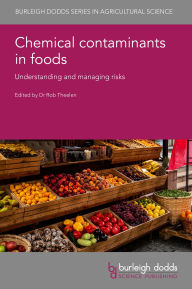 Title: Chemical contaminants in foods: Understanding and managing risks, Author: Rob Theelen