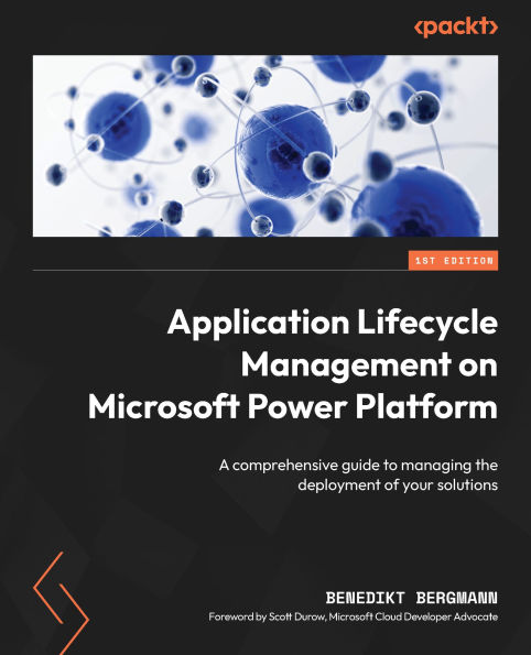 ?Application Lifecycle Management on Microsoft Power Platform: A comprehensive guide to managing the deployment of your solutions